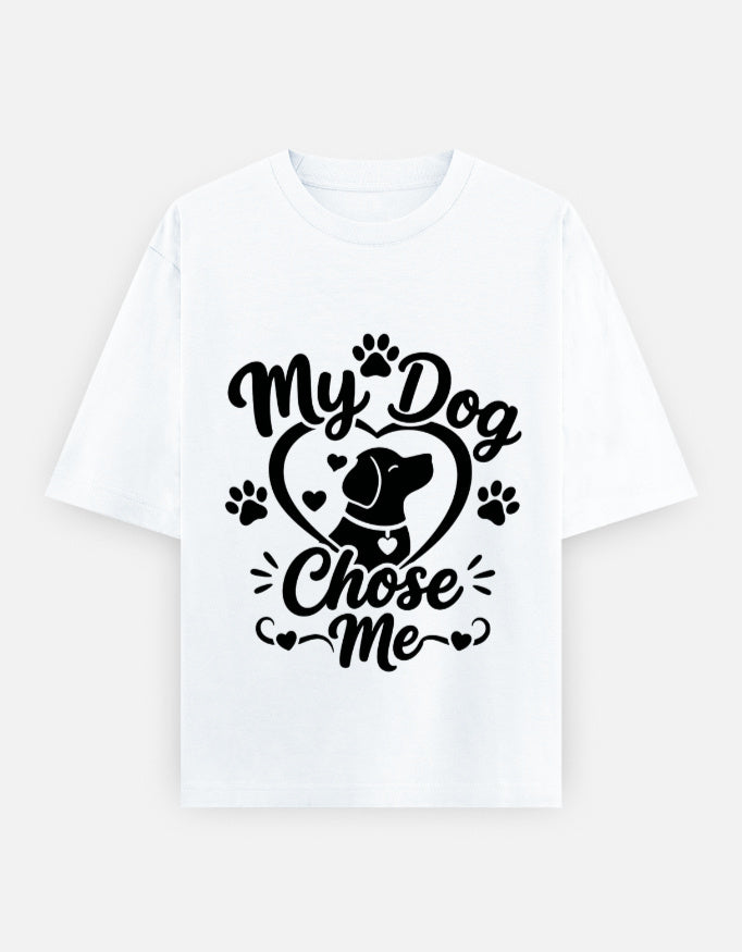 My Dog Chose Me | Unisex Oversized T-Shirt - Luxaara