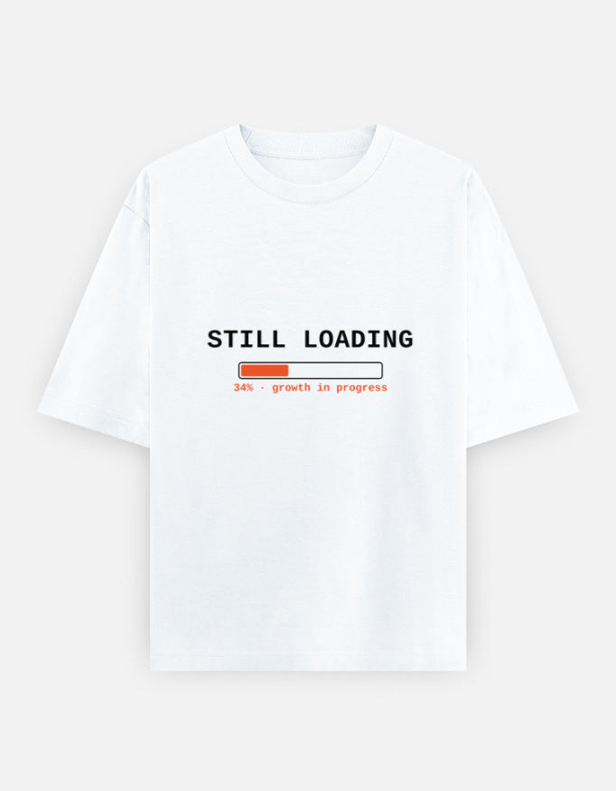 Still Loading Oversized T-Shirt | Unisex - Luxaara