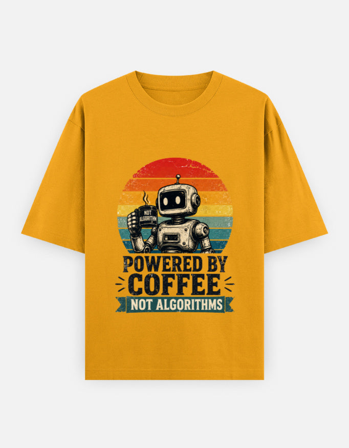 Powered by Coffee Not Algorithms | Unisex Oversized T-Shirt - Luxaara