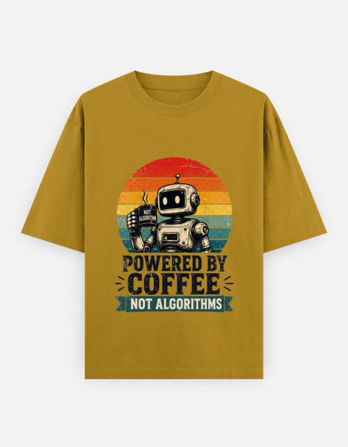 Powered by Coffee Not Algorithms | Unisex Oversized T-Shirt - Luxaara