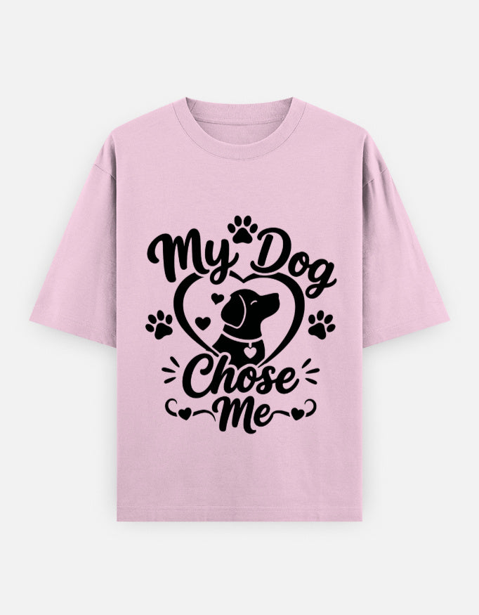 My Dog Chose Me | Unisex Oversized T-Shirt - Luxaara