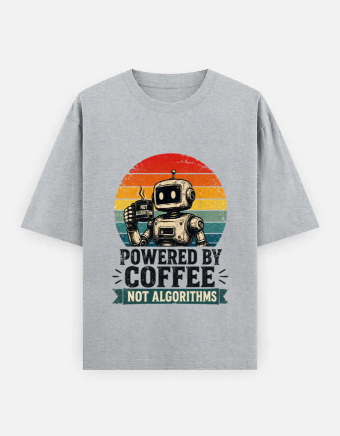 Powered by Coffee Not Algorithms | Unisex Oversized T-Shirt - Luxaara