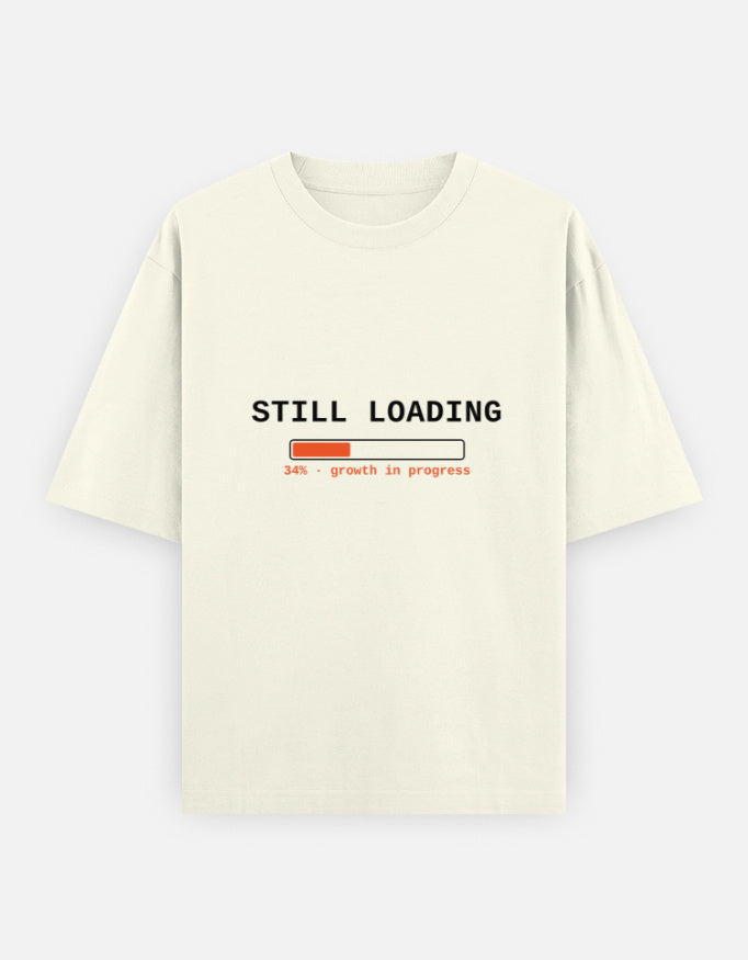 Still Loading Oversized T-Shirt | Unisex - Luxaara